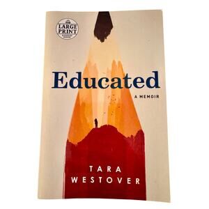 Educated: A Memoir - Tara Westover Large Print First Edition